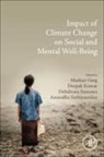 Muskan (EDT)/ Kumar Garg, Muskan Garg, Muskan (Mayo Clinic Garg, Deepak Kumar, Deepak (Research Scientist Center Of Excellence in Weather &amp; Climate Analytics Kumar, Debabrata Samanta... - Impact of Climate Change on Social and Mental Well-being
