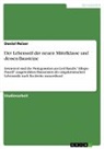 Daniel Reiser - Der Lebensstil der neuen Mittelklasse und dessen Bausteine