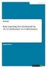 Anonymous - Body snatching. Der Leichenraub im 18./19. Jahrhundert in Großbritannien