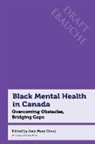 Jude Mary Cénat, Cary Kogan, Assumpta Ndengeyingoma - Black Mental Health in Canada