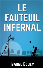 Isabel Equey - Le fauteuil infernal