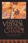 Gerald Vizenor - Theatre of Chance