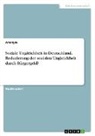 Anonymous - Soziale Ungleichheit in Deutschland. Reduzierung der sozialen Ungleichheit durch Bürgergeld?