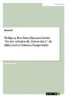 Anonymous - Wolfgang Borcherts Kurzgeschichte "Nachts schlafen die Ratten doch" als didaktisches Untersuchungsobjekt