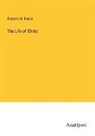Frederic W. Farrar - The Life of Christ