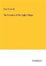 Percy Fitzgerald - The Romance of the English Stage