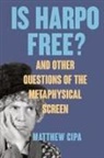 Matthew Cipa - Is Harpo Free?