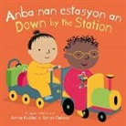 Sarah Dellow, Annie Kubler - Anba Nan Estasyon An/Down by the Station