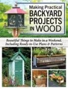 Bridgewater, Alan Bridgewater, Gill Bridgewater, Frank Egholm, Chris Gleason, Barry Gross... - Making Practical Backyard Projects in Wood
