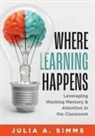 Julia A Simms - Where Learning Happens