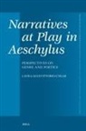 Laura Gianvittorio-Ungar - Narratives at Play in Aeschylus