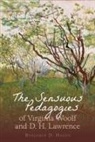 Benjamin D. Hagen - Sensuous Pedagogies of Virginia Woolf and D.h. Lawrence