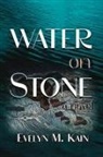 Evelyn M. Kain - Water on Stone
