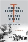 Peter Smith - Mining Camp Tales of the Silvery Slocan