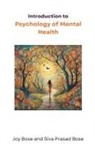 Joy Bose, Siva Prasad Bose - Introduction to Psychology of Mental Health