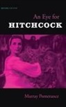 Murray Pomerance, Pomerance Murray - An Eye for Hitchcock