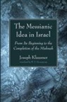Joseph Klausner - The Messianic Idea in Israel