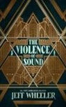 Jeff Wheeler - The Violence of Sound