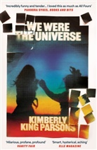 Kimberly King Parsons - We Were the Universe