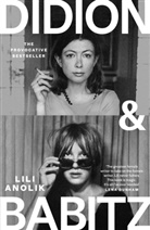 Lili Anolik, Anolik Lili - Didion & Babitz