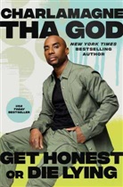 Charlamagne Tha God, Charlamagne Tha God, Charlamagne Tha God - Get Honest or Die Lying