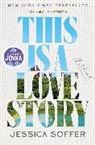 Jessica Soffer, Soffer Jessica - This Is a Love Story: A Read with Jenna Pick