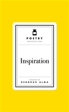 Deborah Alma, Alma Deborah, Deborah Alma - Poetry Prescription: Inspiration