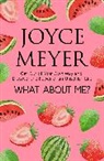 Joyce Meyer, Meyer Joyce - What About Me?