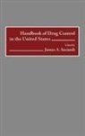 James A. Inciardi - Handbook of Drug Control in the United States