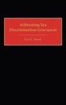 Vern E. Hauck, Hauck Vern E. - Arbitrating Sex Discrimination Grievances