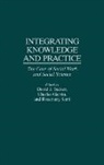 Charles Garvin, Rosemary Sarri, David Tucker, Charles D. Garvin, Rosemary Sarri, David J. Tucker - Integrating Knowledge and Practice