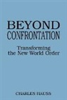 Charles Hauss, Hauss Charles - Beyond Confrontation