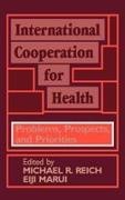 Unknown, Eiji Marui,  Marui Eiji, Michael R. Reich - International Cooperation for Health - Problems, Prospects, and Priorities