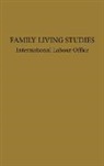 International Labor Office, International Labour Office, Unknown - Family Living Studies, a Symposium