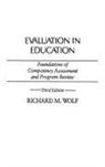 Richard Wolf, Wolf Richard M. - Evaluation in Education