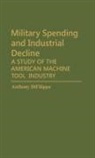Anthony Difilippo - Military Spending and Industrial Decline