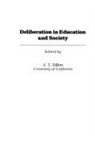 J. Dillon - Deliberation in Education and Society