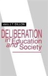 J. Dillon, J. T. Dillon, Jt Dillon - Deliberation in Education and Society