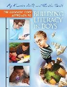 Liz Knowles, Martha Smith, Smith Martha - The Common Core Approach to Building Literacy in Boys