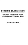 Martin Bollinger, Martin J. Bollinger - Stalin's Slave Ships