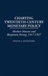 Silvano A. Wueschner, Wueschner Silvano A. - Charting Twentieth-Century Monetary Policy