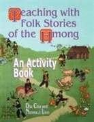 Dia Cha, Cha Dia, Norma J. Livo, Livo Norma J. - Teaching with Folk Stories of the Hmong