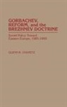 Glenn R. Chafetz, Chafetz Glenn R. - Gorbachev, Reform, and the Brezhnev Doctrine
