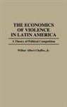 Wilber A. Chaffee, Chaffee Wilber A. - The Economics of Violence in Latin America