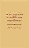 Alice Y. Chamis, Alice Yanosko Chamis - Vocabulary Control and Search Strategies in Online Searching