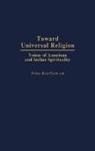 Daniel Chandler, Daniel R. Chandler - Toward Universal Religion