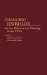 Sylvia Barack Fishman, Lawrence I. Sternberg, Gary A. Tobin - Changing Jewish Life