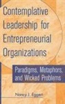 Nancy Eggert, Nancy J. Eggert - Contemplative Leadership for Entrepreneurial Organizations