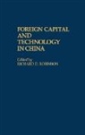 Unknown, Richard D. Robinson - Foreign Capital and Technology in China