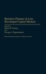 Klaus P. Fischer, Fischer Klaus P., George J. Papaioannou, Papaioannou George J. - Business Finance in Less Developed Capital Markets